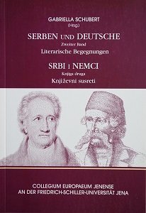 Band 35: SERBEN UND DEUTSCHE. Zweiter Band. Literarische Begegnungen. ЅRВІ І NEMCI. Knjiga druga. Književni susreti